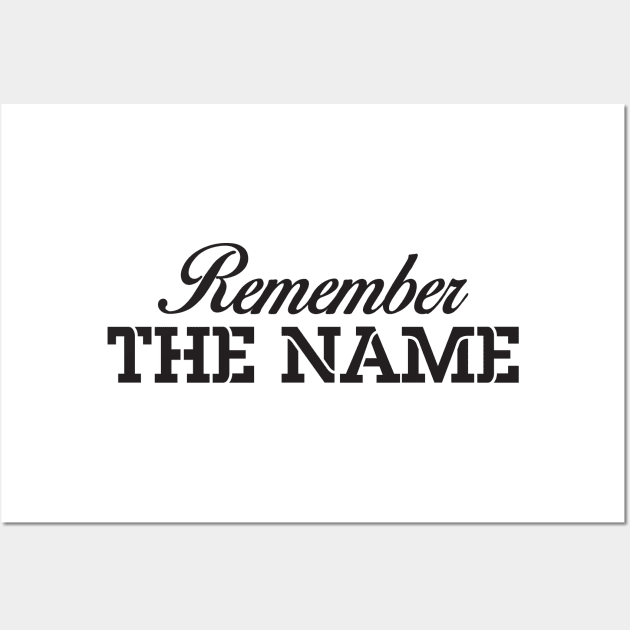 Remember The Name Wall Art by CRE4TIX